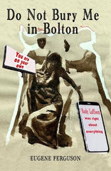 Do Not Bury Me In Bolton