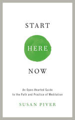 Start Here Now: An Open-Hearted Guide to the Path and Practice of Meditation by Susan Piver - used book at Perkology Books
