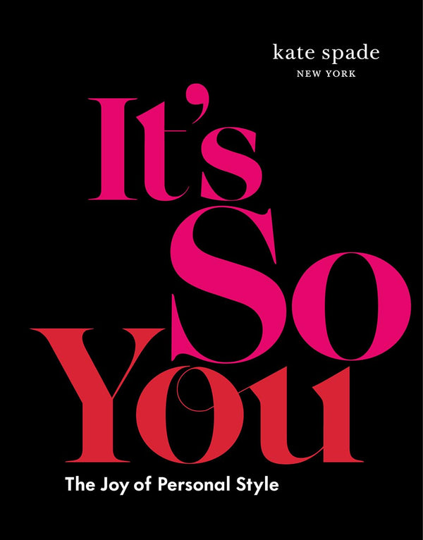 kate spade new york: It's So You!: The Joy of Personal Style by kate spade new york - used book at Perkology Books