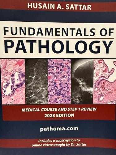 Fundamentals of Pathology by Hussain A Sattar Pathoma 2018 Edition