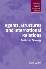 Agents, Structures and International Relations: Politics as Ontology: 101 by Colin Wight - used book at Perkology Books