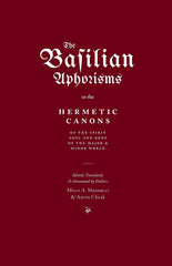 The Basilian Aphorisms: Or the Hermetic Canons of the Spirit, Soul, and Body by Mirco A Mannucci - used book at Perkology Books