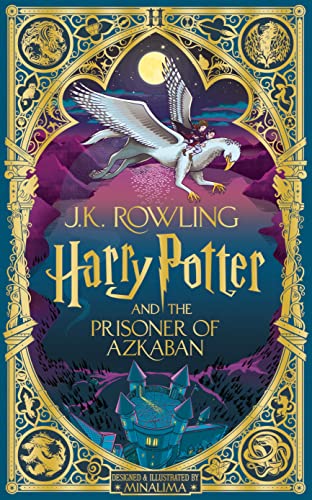 Harry Potter and the Prisoner of Azkaban: MinaLima Edition: A sumptuously illustrated gift book with magical interactive surprises (Interactive Illustrated Edition)