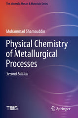 Physical Chemistry of Metallurgical Processes, Second Edition (The Minerals, Met by Mohammad Shamsuddin - used book at Perkology Books