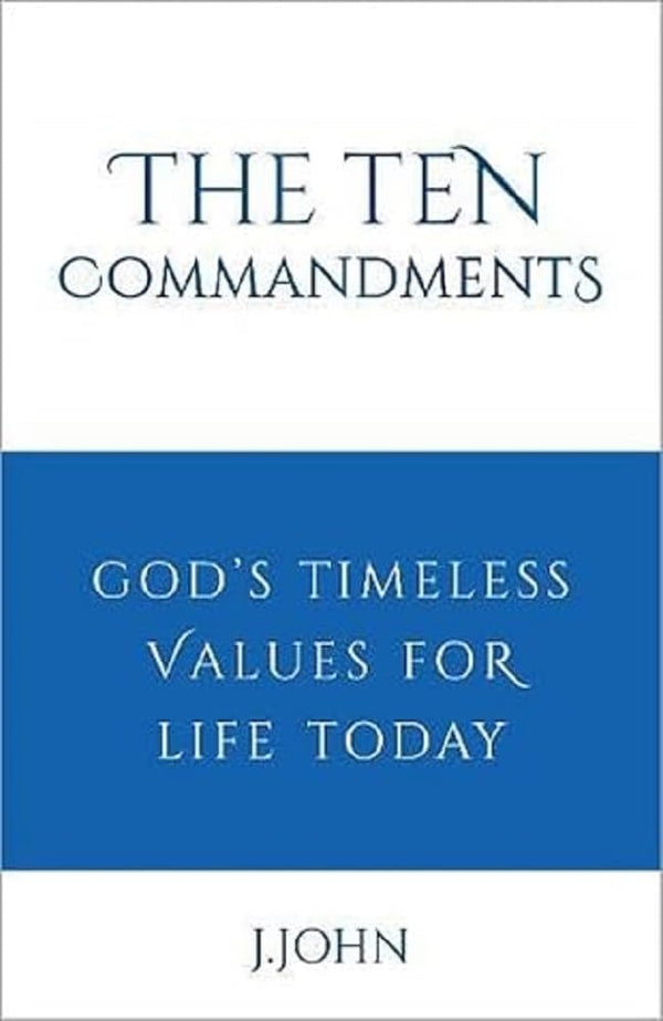The Ten Commandments: God's timeless values for life today by J John - used book at Perkology Books