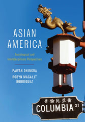 Asian America: Sociological and Interdisciplinary Perspectives Dhingra, Pawan an by Robyn Magalit Rodriguez - used book at Perkology Books