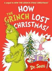 How the Grinch Lost Christmas!: A hilarious sequel to the best-loved children’s picture book, How the Grinch Stole Christmas!
