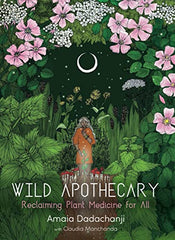 Wild Apothecary: Reclaiming Plant Medicine for All *Damaged*