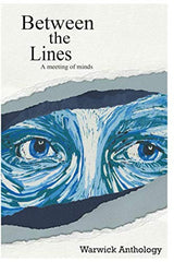 Between the Lines: A collection of stories and poetry from Warwick Anthology by Warwick Anthology - used book at Perkology Books