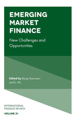 Emerging Market Finance: New Challenges and Opportunities: 21 (International Fin by Bang Nam Jeon - used book at Perkology Books