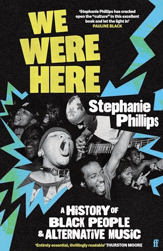 We Were Here: A History of Black People and Alternative Music (ARC)