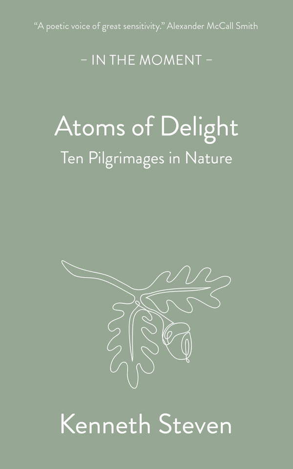 Atoms of Delight: Ten pilgrimages in nature (In the Moment) by Kenneth Steven - used book at Perkology Books