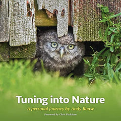 Tuning into Nature: A Personal Journey *SIGNED* by Andrew Rouse