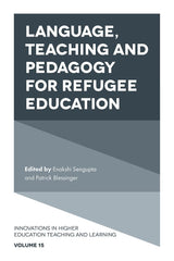 Language, Teaching and Pedagogy for Refugee Education: 15 (Innovations in Higher by Enakshi Sengupta - used book at Perkology Books