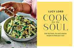 Cook for the Soul: The new cookbook from Sunday Times bestselling author! [Hardc by Lucy Lord - used book at Perkology Books