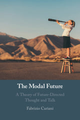 The Modal Future: A Theory of Future-Directed Thought and Talk by Fabrizio Cariani - used book at Perkology Books