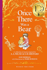 Winnie-the-Pooh: Once There Was a Bear: NEW collectable edition of illustrated Pooh prequel stories inspired by Milne and Shepard (Winnie-the-Pooh – Classics 100th Anniversary)