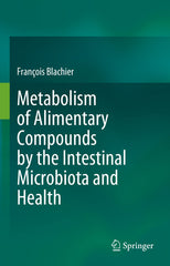 Metabolism of Alimentary Compounds by the Intestinal Microbiota and Health by François Blachier - used book at Perkology Books