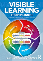 Visible Learning Lesson Planning: An Evidence-Based Guide for Successful Teaching