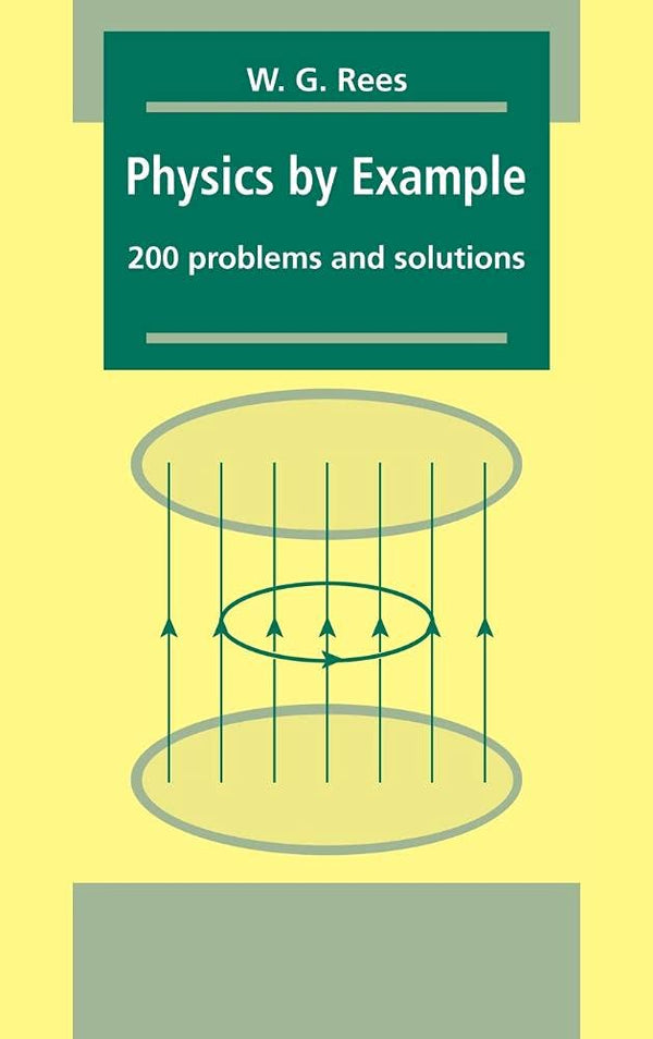 Physics by Example: 200 Problems and Solutions by W. G. Rees - used book at Perkology Books