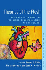 Theories of the Flesh: Latinx and Latin American Feminisms, Transformation, and  by Andrea J. Pitts - used book at Perkology Books