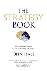 The Strategy Book: Create a Strategic Mindset and Future-Proof Your Business [Pa by John Hale - used book at Perkology Books