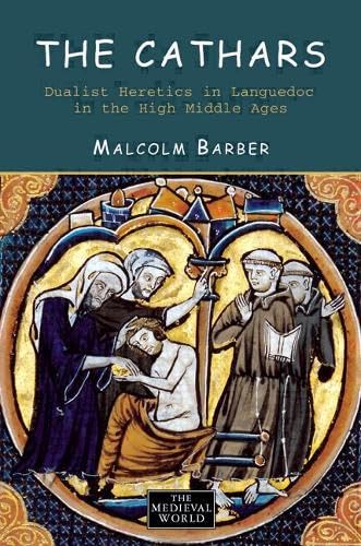 The Cathars: Dualist Heretics in Languedoc in the High Middle Ages (The