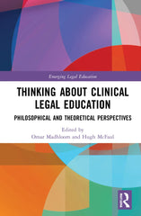 Thinking About Clinical Legal Education: Philosophical and Theoretical Perspecti by Omar Madhloom - used book at Perkology Books