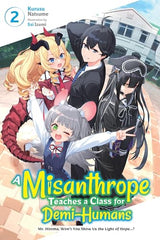 A Misanthrope Teaches a Class for Demi-Humans, Vol. 2: Mr. Hitoma, Won't You Show Us the Light of Hope...? (MISANTHROPE TEACHES CLASS FOR DEMI-HUMANS NOVEL SC)