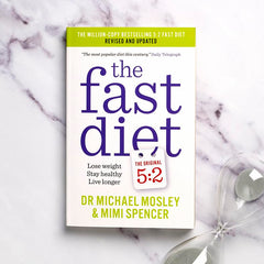 The Fast Diet: Revised and Updated: Lose weight, stay healthy, live longer
