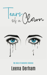 Tears Of A Clown: My Story Of Domestic Violence [Paperback] Derham, Leena by Leena Derham - used book at Perkology Books