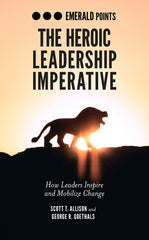 The Heroic Leadership Imperative: How Leaders Inspire and Mobilize Change (Emera by Scott T. Allison - used book at Perkology Books