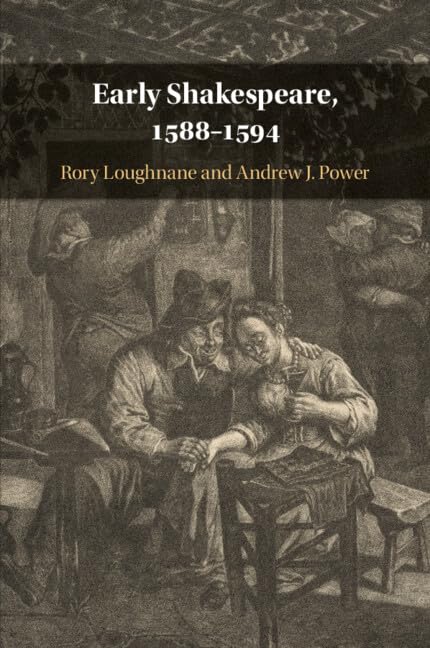 Early Shakespeare, 1588–1594 by Rory Loughnane - used book at Perkology Books