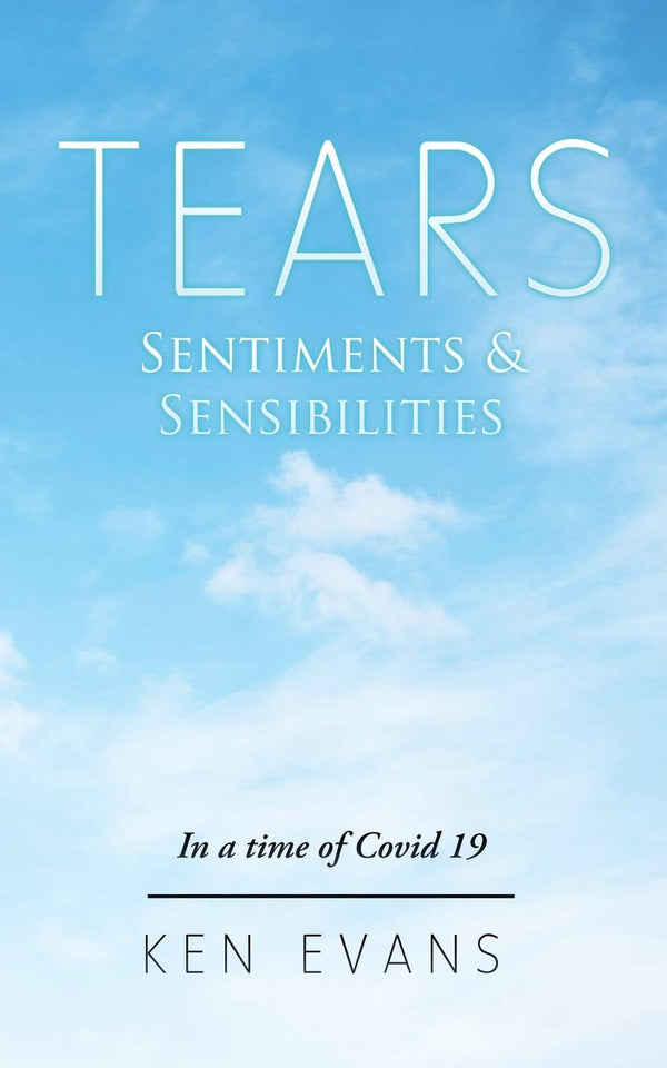 Tears: Sentiments & Sensibilities [Paperback] Evans, Ken by Ken Evans - used book at Perkology Books