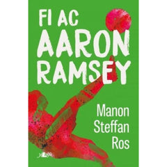Fi ac Aaron Ramsey by Manon Steffan Ros - used book at Perkology Books
