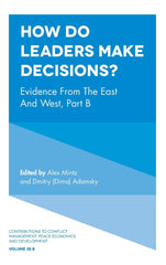 How Do Leaders Make Decisions?: Evidence from the East and West, Part B: 28, Par by Alex Mintz - used book at Perkology Books