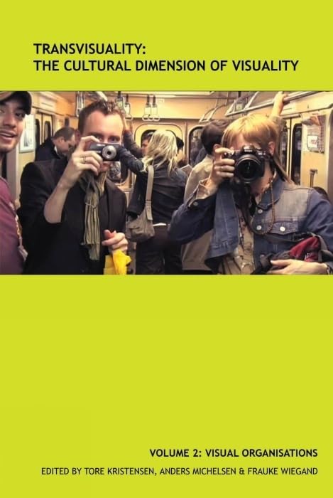 TransVisuality: The Cultural Dimension of Visuality (Vol 2): Volume 2: Visual Or by Tore Kristensen - used book at Perkology Books