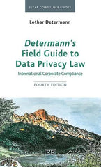 Determannï¿½s Field Guide To Data Privacy Law: International Corporate Complianc by Lothar Determann - used book at Perkology Books