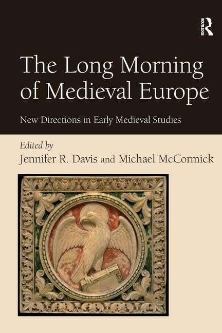The Long Morning of Medieval Europe: New Directions in Early Medieval Studies by Jennifer R. Davis - used book at Perkology Books