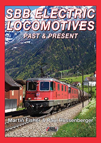 SBB Electric Locomotives - Past + Present