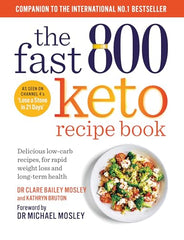 The Fast 800 Keto Recipe Book: Delicious low-carb recipes, for rapid weight loss and long-term health (The Fast 800 Series)