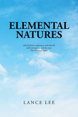 Elemental Natures: selected lyrics, sequences, and artwork with new poems and th by Lance Lee - used book at Perkology Books