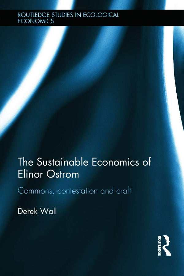 The Sustainable Economics of Elinor Ostrom: Commons, contestation and craft: 33  by Derek Wall - used book at Perkology Books