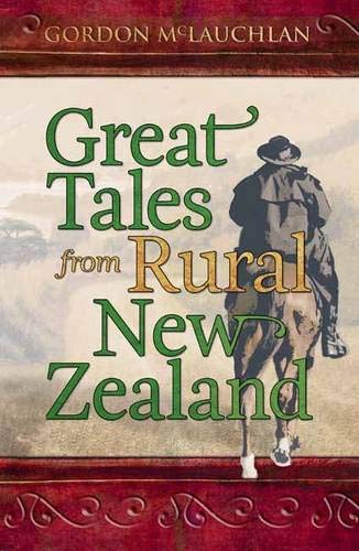 Great Tales from Rural New Zealand by Gordon McLauchlan - used book at Perkology Books
