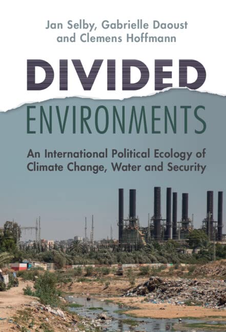 Divided Environments: An International Political Ecology of Climate Change, Wate by Jan Selby - used book at Perkology Books