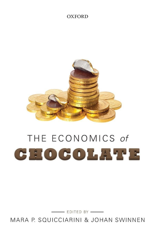 The Economics of Chocolate [Paperback] Squicciarini, Mara P. and Swinnen, Johan by Mara P. Squicciarini - used book at Perkology Books