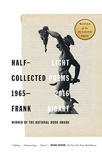 Half-light: Collected Poems 1965-2016 by Frank Bidart by Frank Bidart - used book at Perkology Books