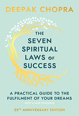 The Seven Spiritual Laws Of Success by Dr Deepak Chopra by Dr Deepak Chopra - used book at Perkology Books