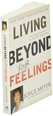 Living Beyond Your Feelings: Controlling Emotions So They Don't Control You by Joyce Meyer - used book at Perkology Books