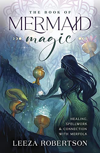 The Book of Mermaid Magic: Healing, Spellwork & Connection with Merfolk by Leeza Robertson - used book at Perkology Books